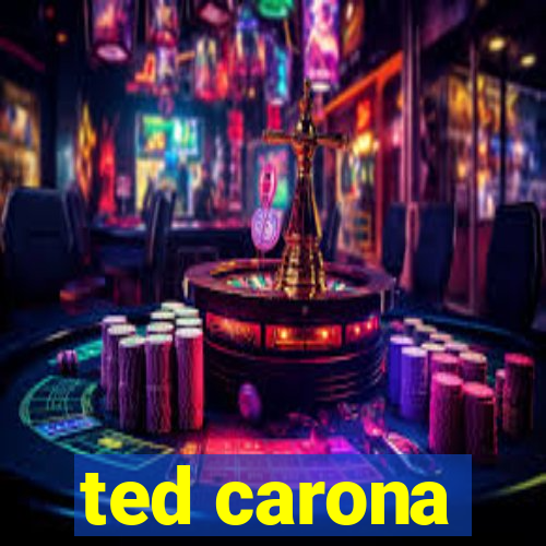 ted carona
